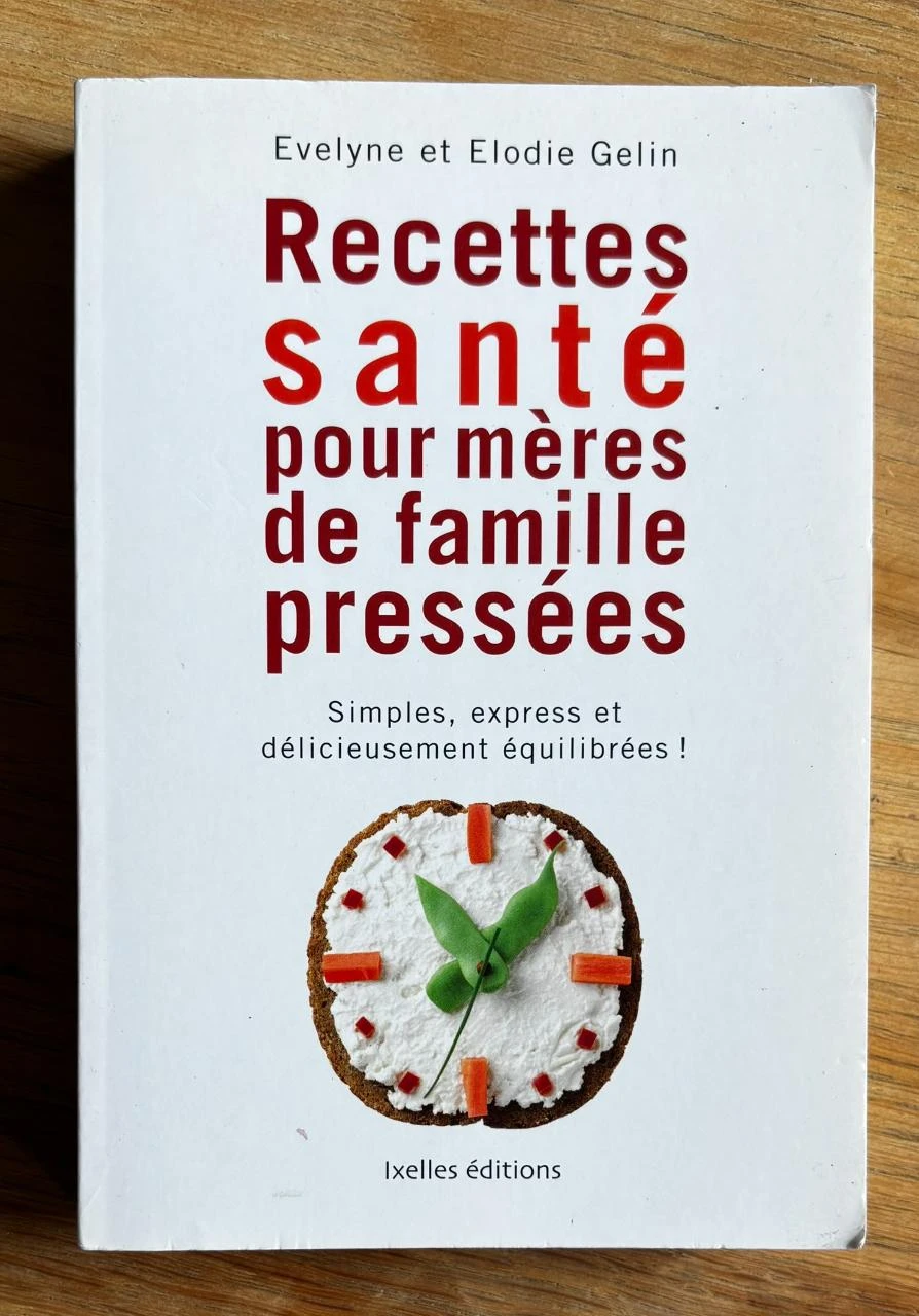 🥗 Recettes santé pour mères de famille pressées de Evelyne Gelin (Broché)